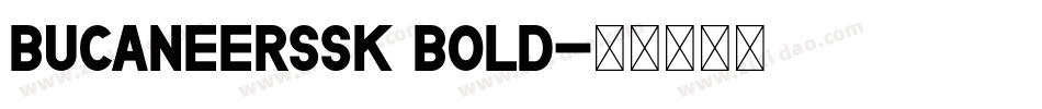 BucaneerSSK Bold字体转换
